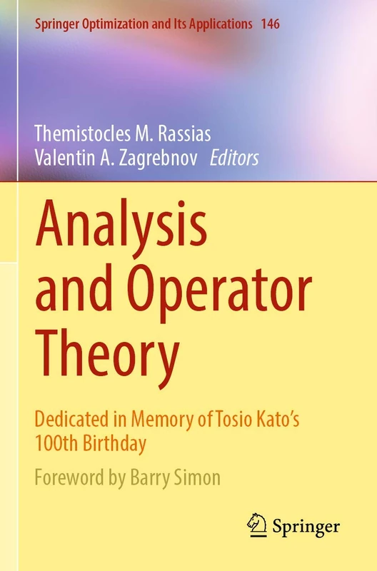 Analysis and Operator Theory: Dedicated in Memory of Tosio Kato’s 100th Birthday: 146 (Springer Optimization and Its Applications, 146)