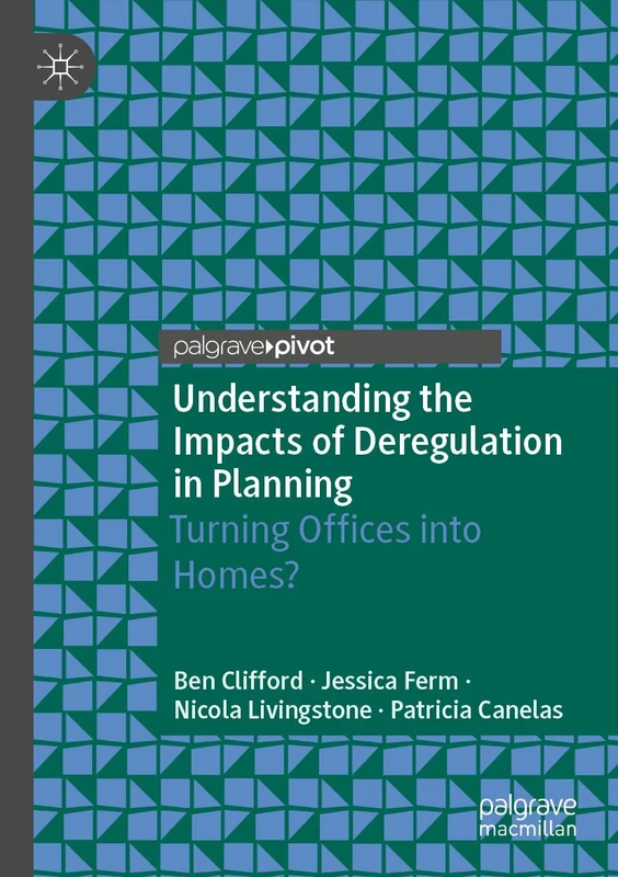 Understanding the Impacts of Deregulation in Planning: Turning Offices into Homes?