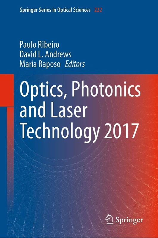 Optics, Photonics and Laser Technology 2017: 222 (Springer Series in Optical Sciences, 222)