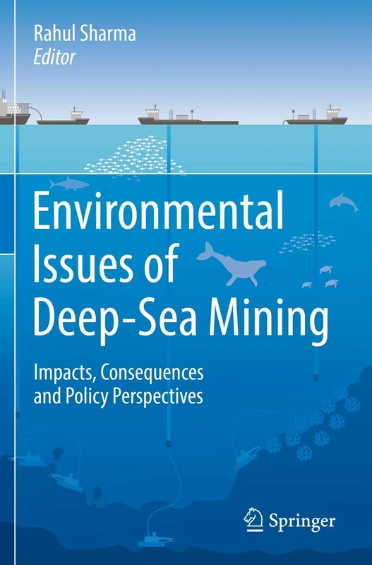 Environmental Issues of Deep-Sea Mining: Impacts, Consequences and Policy Perspectives