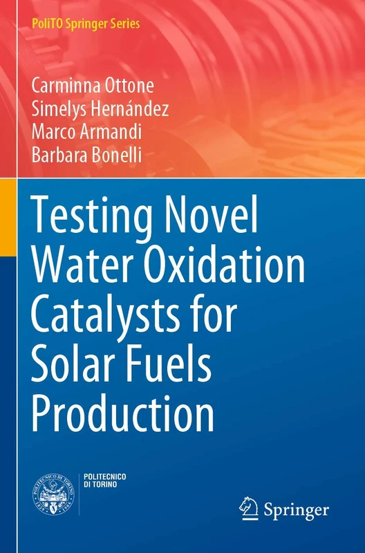 Testing Novel Water Oxidation Catalysts for Solar Fuels Production (PoliTO Springer Series)