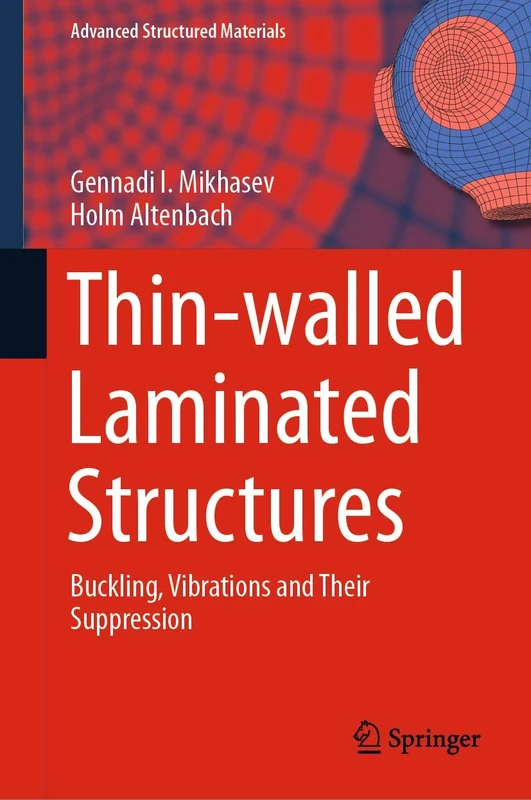 Thin-walled Laminated Structures: Buckling, Vibrations and Their Suppression: 106 (Advanced Structured Materials, 106)