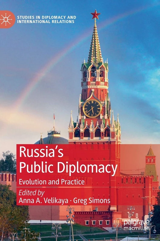 Russia's Public Diplomacy: Evolution and Practice (Studies in Diplomacy and International Relations)
