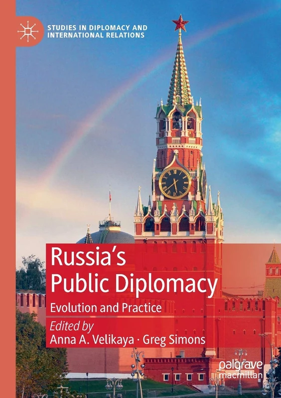 Russia's Public Diplomacy: Evolution and Practice (Studies in Diplomacy and International Relations)