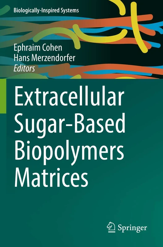 Extracellular Sugar-Based Biopolymers Matrices: 12 (Biologically-Inspired Systems, 12)