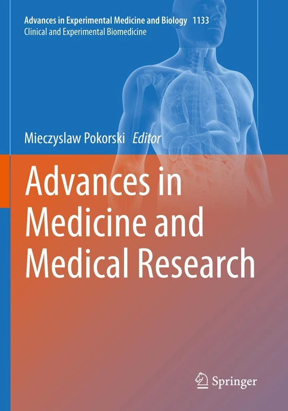 Advances in Medicine and Medical Research: 1133 (Advances in Experimental Medicine and Biology, 1133)