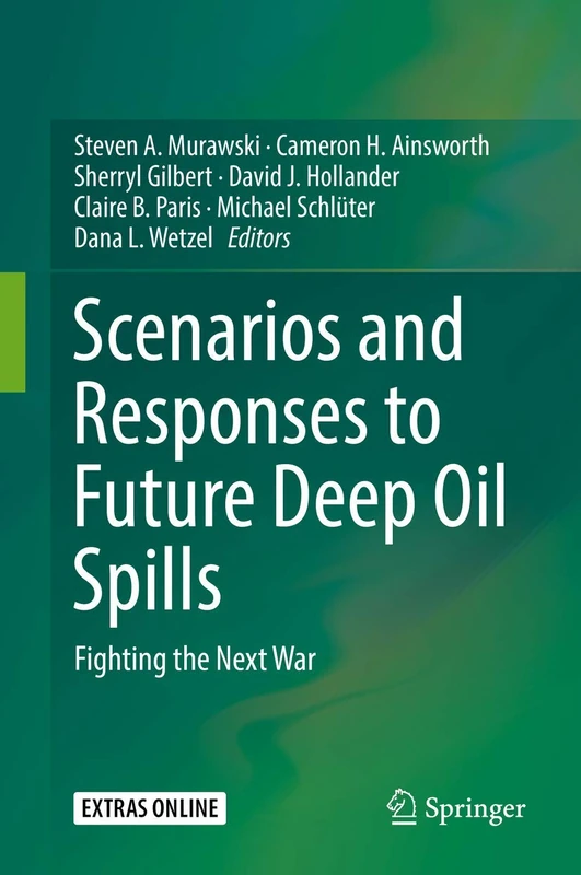 Scenarios and Responses to Future Deep Oil Spills: Fighting the Next War