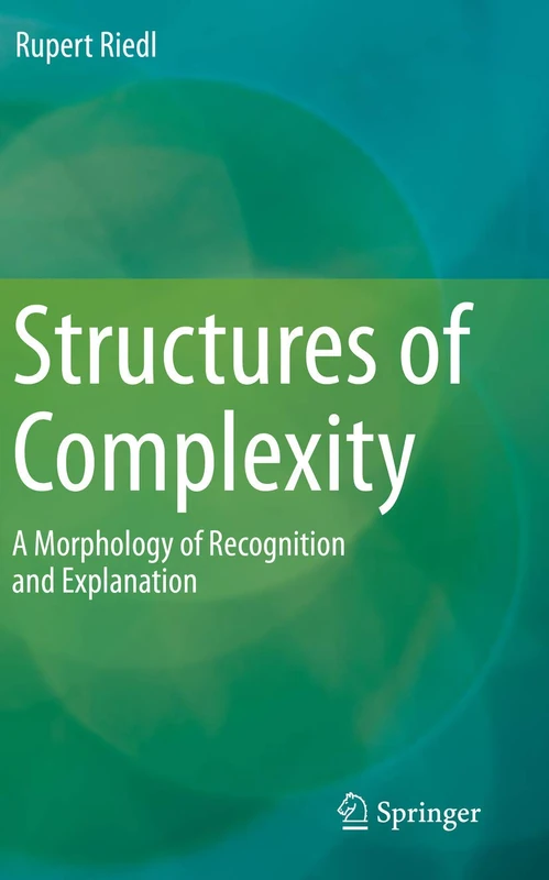 Structures of Complexity: A Morphology of Recognition and Explanation