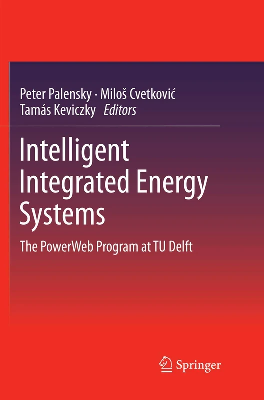 Intelligent Integrated Energy Systems: The PowerWeb Program at TU Delft