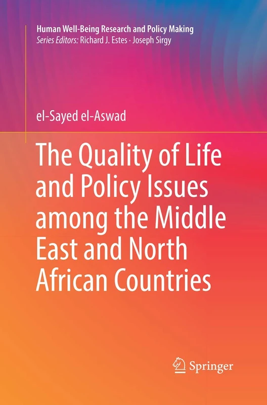 The Quality of Life and Policy Issues among the Middle East and North African Countries (Human Well-Being Research and Policy Making)