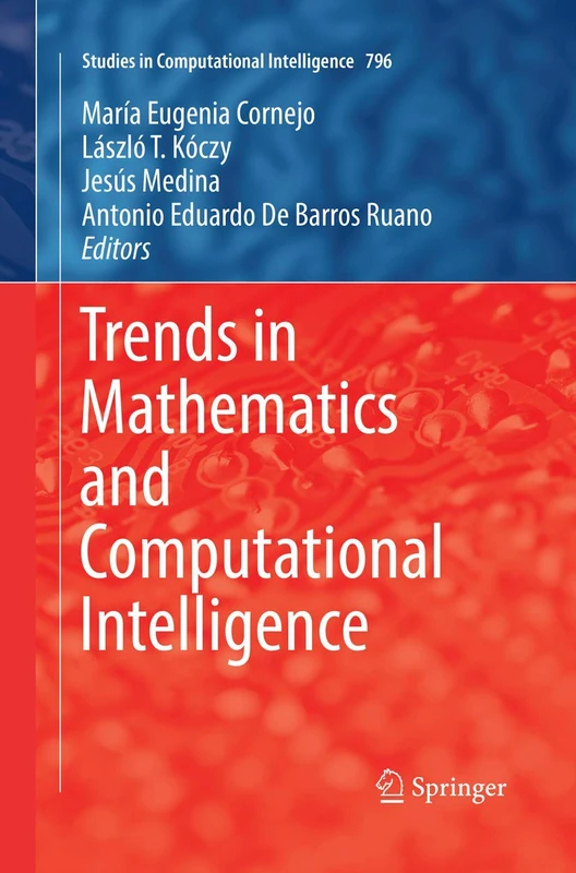 Trends in Mathematics and Computational Intelligence: 796 (Studies in Computational Intelligence, 796)