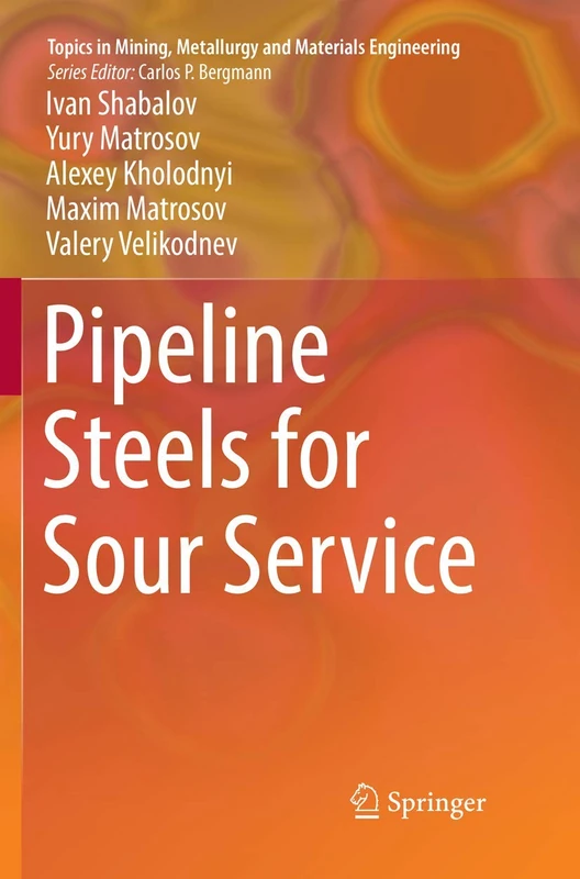 Pipeline Steels for Sour Service (Topics in Mining, Metallurgy and Materials Engineering)