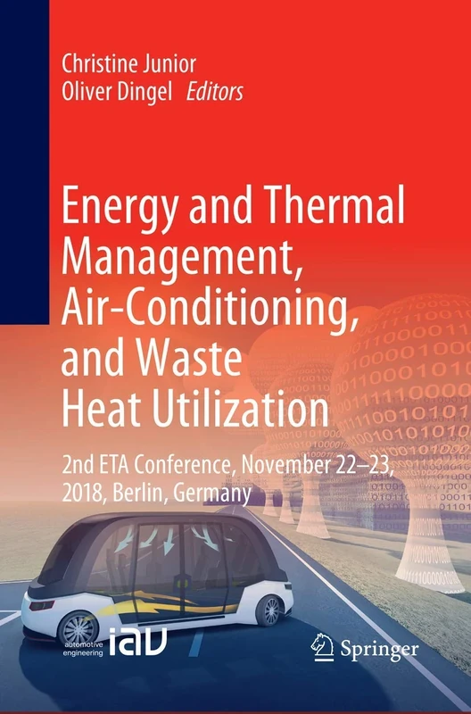 Energy and Thermal Management, Air-Conditioning, and Waste Heat Utilization: 2nd ETA Conference, November 22-23, 2018, Berlin, Germany (Proceedings in Automotive Engineering)