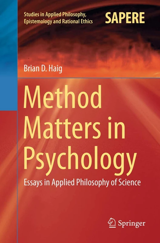 Method Matters in Psychology: Essays in Applied Philosophy of Science: 45 (Studies in Applied Philosophy, Epistemology and Rational Ethics, 45)