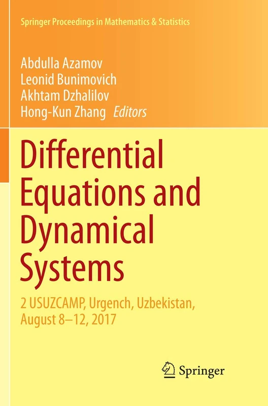 Differential Equations and Dynamical Systems: 2 USUZCAMP, Urgench, Uzbekistan, August 8–12, 2017: 268 (Springer Proceedings in Mathematics & Statistics, 268)