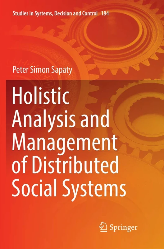 Holistic Analysis and Management of Distributed Social Systems: 184 (Studies in Systems, Decision and Control, 184)