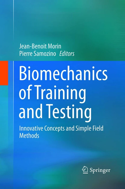 Biomechanics of Training and Testing: Innovative Concepts and Simple Field Methods