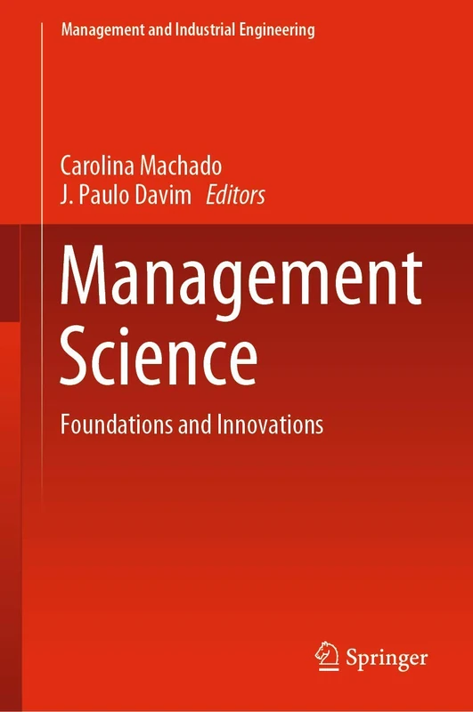Management Science: Foundations and Innovations (Management and Industrial Engineering)