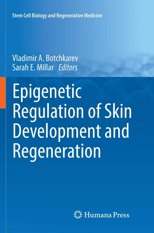 Epigenetic Regulation of Skin Development and Regeneration (Stem Cell Biology and Regenerative Medicine)
