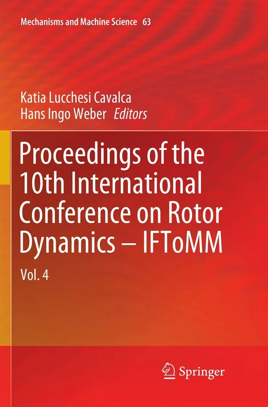 Proceedings of the 10th International Conference on Rotor Dynamics – IFToMM: Vol. 4: 63 (Mechanisms and Machine Science, 63)