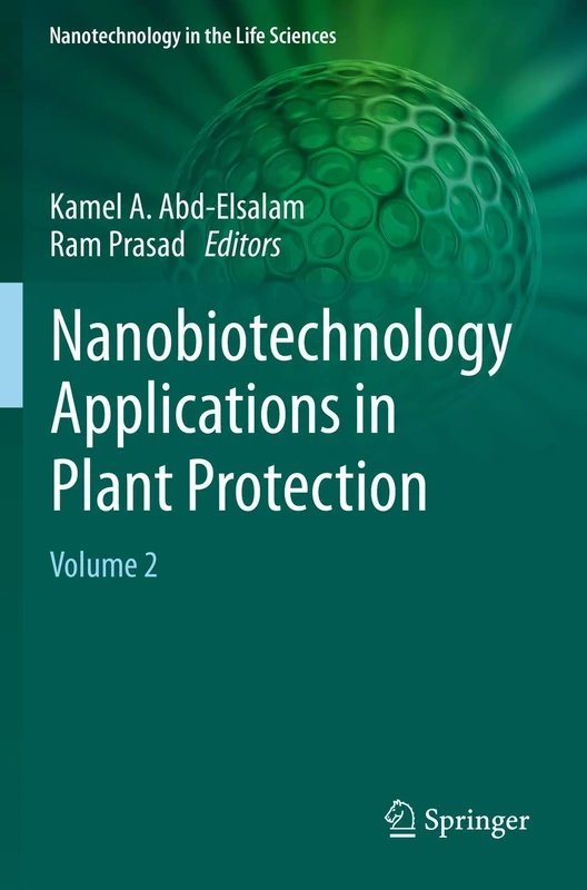 Nanobiotechnology Applications in Plant Protection: Volume 2 (Nanotechnology in the Life Sciences) - Image 1