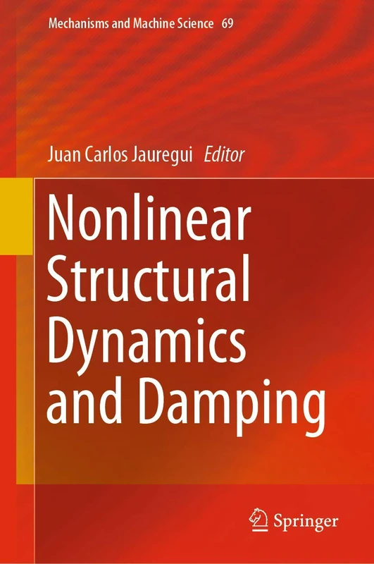 Nonlinear Structural Dynamics and Damping: 69 (Mechanisms and Machine Science, 69)