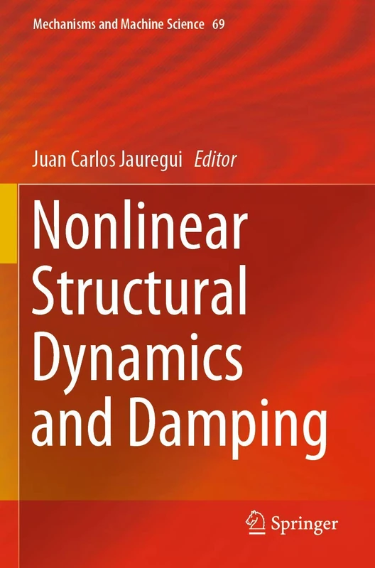 Nonlinear Structural Dynamics and Damping: 69 (Mechanisms and Machine Science, 69)
