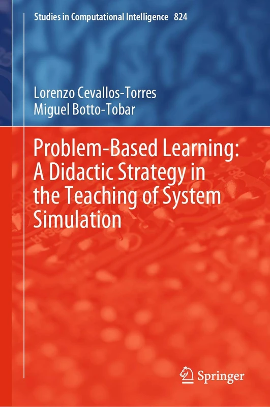 Problem-Based Learning: A Didactic Strategy in the Teaching of System Simulation: 824 (Studies in Computational Intelligence, 824)