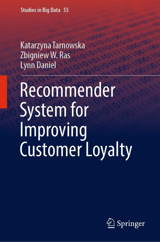 Recommender System for Improving Customer Loyalty: 55 (Studies in Big Data, 55)