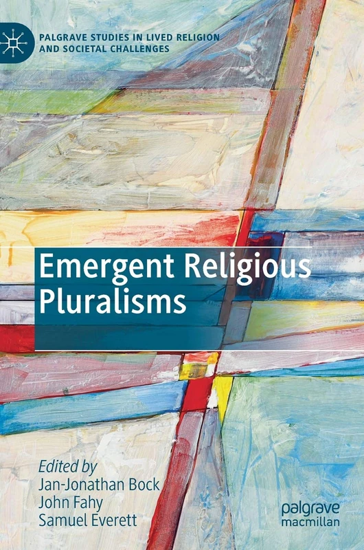 Emergent Religious Pluralisms (Palgrave Studies in Lived Religion and Societal Challenges)
