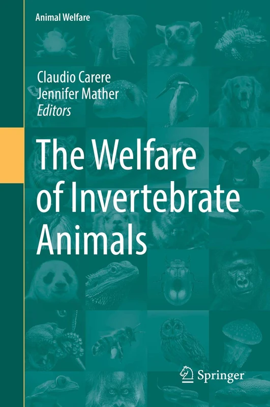 The Welfare of Invertebrate Animals: 18 (Animal Welfare, 18)