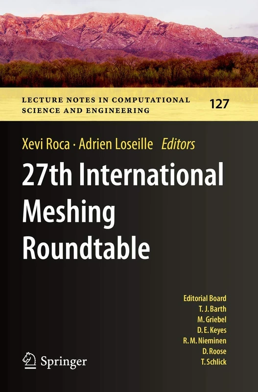 27th International Meshing Roundtable: 127 (Lecture Notes in Computational Science and Engineering, 127)