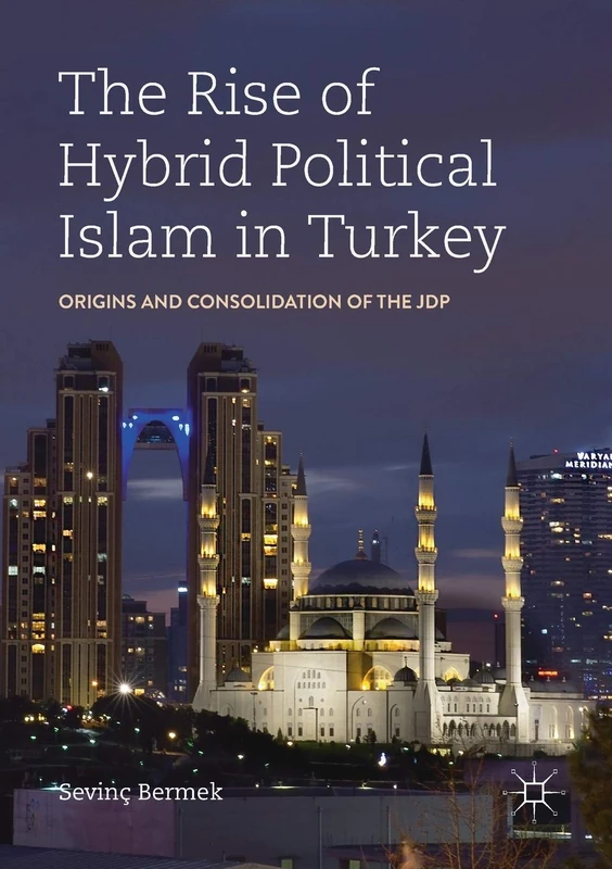 The Rise of Hybrid Political Islam in Turkey: Origins and Consolidation of the JDP - Image 1