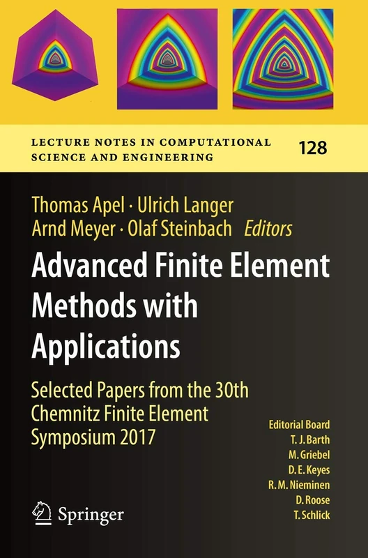 Advanced Finite Element Methods with Applications: Selected Papers from the 30th Chemnitz Finite Element Symposium 2017: 128 (Lecture Notes in Computational Science and Engineering, 128)