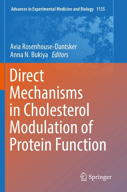 Direct Mechanisms in Cholesterol Modulation of Protein Function: 1135 (Advances in Experimental Medicine and Biology, 1135)
