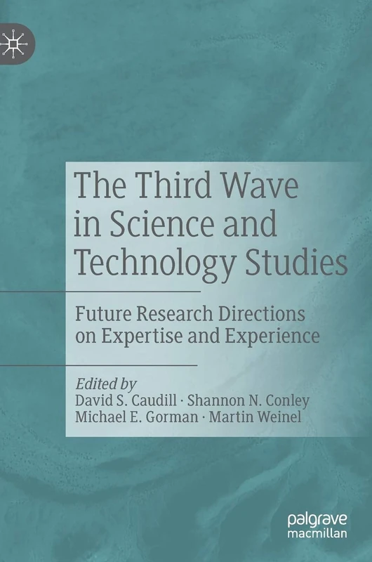 The Third Wave in Science and Technology Studies: Future Research Directions on Expertise and Experience