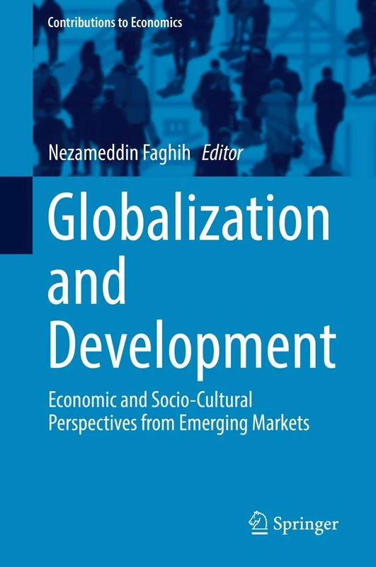Globalization and Development: Economic and Socio-Cultural Perspectives from Emerging Markets (Contributions to Economics)