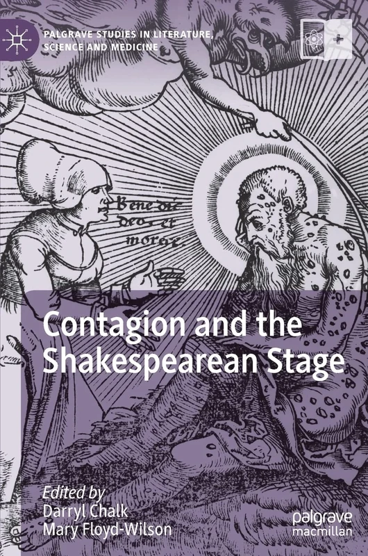Contagion and the Shakespearean Stage (Palgrave Studies in Literature, Science and Medicine)
