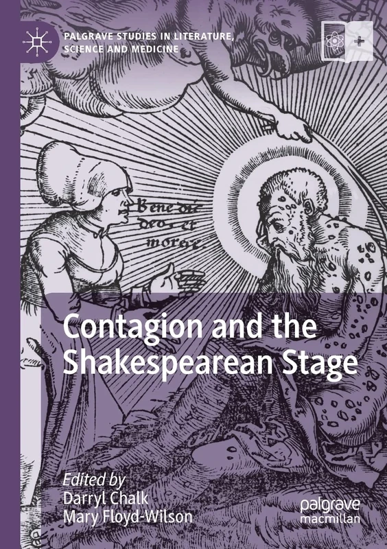 Contagion and the Shakespearean Stage (Palgrave Studies in Literature, Science and Medicine)