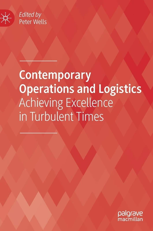 Contemporary Operations and Logistics: Achieving Excellence in Turbulent Times