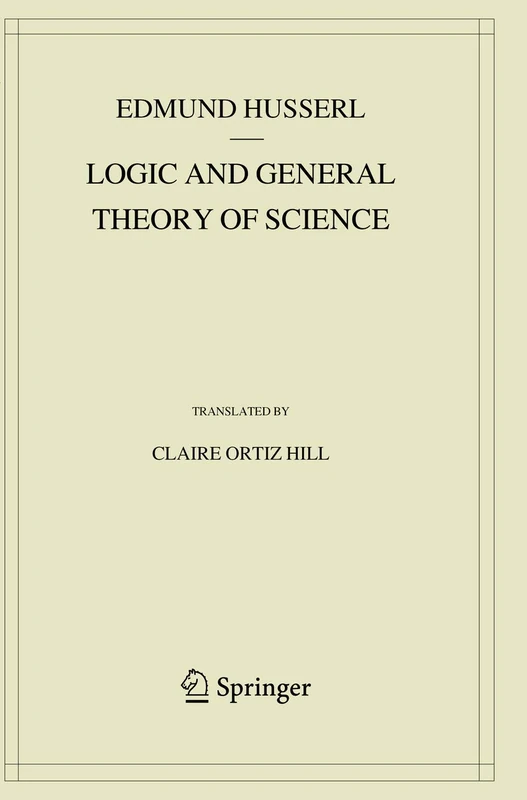 Logic and General Theory of Science: 15 (Husserliana: Edmund Husserl – Collected Works, 15)