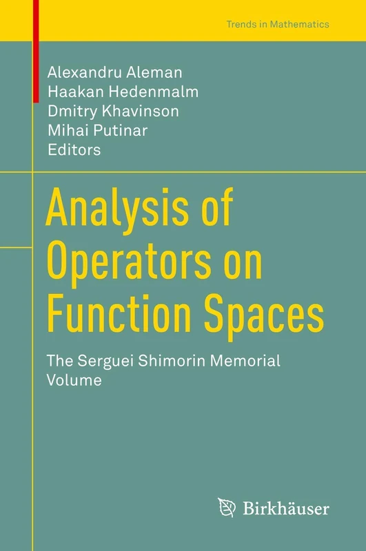 Analysis of Operators on Function Spaces: The Serguei Shimorin Memorial Volume (Trends in Mathematics)
