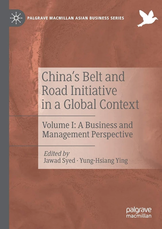China’s Belt and Road Initiative in a Global Context: Volume I: A Business and Management Perspective (Palgrave Macmillan Asian Business Series)