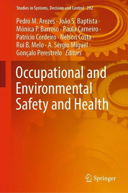 Occupational and Environmental Safety and Health: 202 (Studies in Systems, Decision and Control, 202)