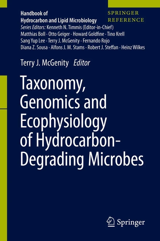 Taxonomy, Genomics and Ecophysiology of Hydrocarbon-Degrading Microbes (Handbook of Hydrocarbon and Lipid Microbiology)