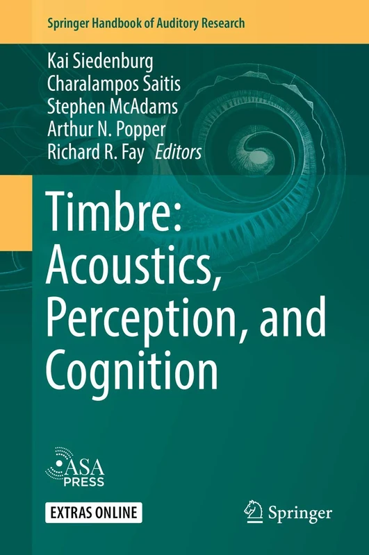 Timbre: Acoustics, Perception, and Cognition: 69 (Springer Handbook of Auditory Research, 69)