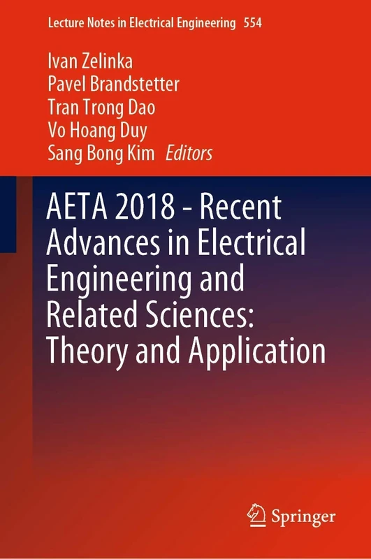 AETA 2018 - Recent Advances in Electrical Engineering and Related Sciences: Theory and Application: 554 (Lecture Notes in Electrical Engineering, 554)