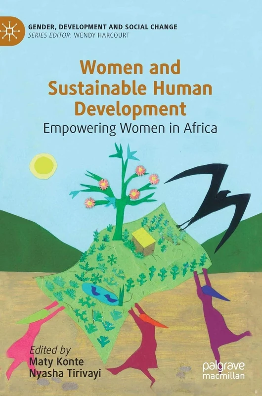 Women and Sustainable Human Development: Empowering Women in Africa (Gender, Development and Social Change)