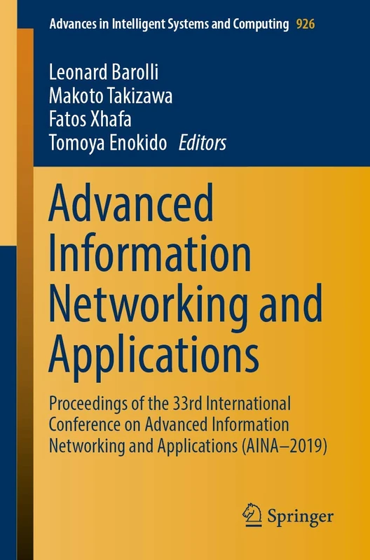 Advanced Information Networking and Applications: Proceedings of the 33rd International Conference on Advanced Information Networking and Applications ... in Intelligent Systems and Computing, 926)