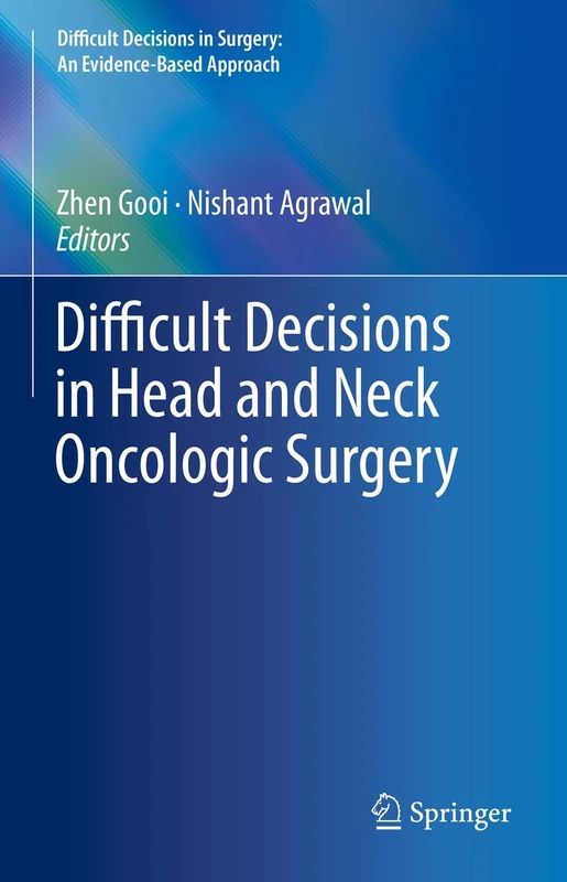 Difficult Decisions in Head and Neck Oncologic Surgery (Difficult Decisions in Surgery: An Evidence-Based Approach) - Image 1